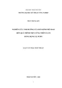 Luận văn Nghiên cứu ảnh hưởng của bán kính mũi dao đến quá trình tiện cứng thép ổ lăn bằng dụng cụ pcbn