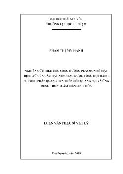 Luận văn Nghiên cứu hiệu ứng cộng hưởng plasmon bề mặt định xứ của các hạt nano bạc được tổng hợp bằng phương pháp quang hóa trên nền quang sợi và ứng dụng trong cảm biến sinh – hóa