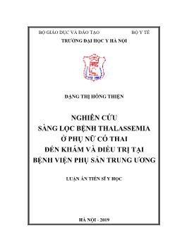 Luận văn Nghiên cứu sàng lọc bệnh thalassemia ở phụ nữ có thai đến khám và điều trị tại bệnh viện phụ sản trung ương