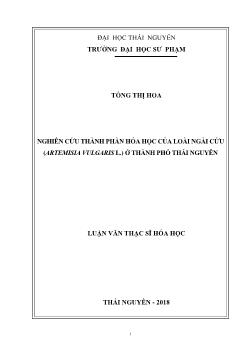 Luận văn Nghiên cứu thành phần hóa học của loài ngải cứu (artemisia vulgaris l.) ở thành phố Thái Nguyên