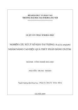 Luận văn Nghiên cứu xử lý gỗ keo tai tượng (Acacia angium) nhằm nâng cao hiệu quả thủy phân bằng enzym