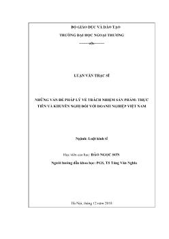 Luận văn Những vấn đề pháp lý về trách nhiệm sản phẩm: thực tiễn và khuyến nghị đối với doanh nghiệp Việt Nam