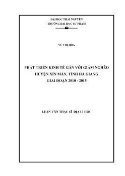 Luận văn Phát triển kinh tế gắn với giảm nghèo huyện Xín Mần, tỉnh Hà Giang giai đoạn 2010 - 2015