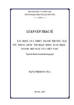 Luận văn Tác động của chiến tranh thương mại Mỹ - Trung quốc tới hoạt động xuất khẩu ngành dệt may của Việt Nam