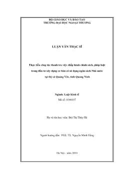 Luận văn Thực tiễn công tác thanh tra việc chấp hành chính sách, pháp luật trong đầu tư xây dựng cơ bản có sử dụng ngân sách nhà nước tại thị xã Quảng Yên, tỉnh Quảng Ninh
