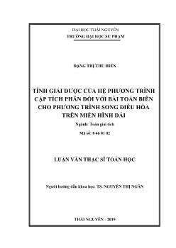 Luận văn Tính giải được của hệ phương trình cặp tích phân đối với bài toán biên cho phương trình song điều hòa trên miền hình dải