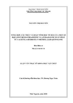 Luận văn Tổng hợp, cấu trúc và hoạt tính độc tế bào của một số hợp chất benzothiazepine và 2 - Pyrazoline xuất phát từ 3-acetyl-4-hydroxy-n-methyl - 2(1h) - quinolone