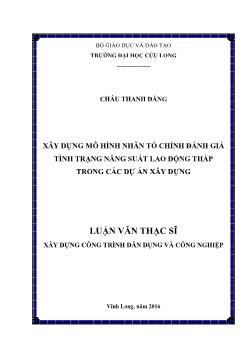 Luận văn Xây dựng mô hình nhân tố chính đánh giá tình trạng năng suất lao động thấp trong các dự án xây dựng