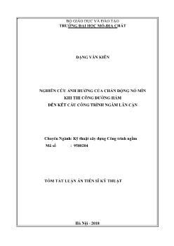 Tóm tắt Luận án Nghiên cứu ảnh hưởng của chấn động nổ mìn khi thi công đường hầm đến kết cấu công trình ngầm lân cận