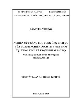 Tóm tắt Luận án Nghiên cứu năng lực cung ứng dịch vụ của doanh nghiệp logistics Việt Nam tại vùng kinh tế trọng điểm bắc bộ