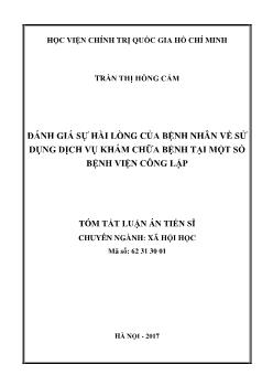 Tóm tắt Luận văn Đánh giá sự hài lòng của bệnh nhân về sử dụng dịch vụ khám chữa bệnh tại một số bệnh viện công lập