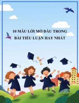 10 mẫu lời mở đầu trong bài Tiểu luận hay nhất