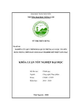 Khóa luận Nghiên cứu quy trình bảo quản trứng gà luộc ăn liền bằng màng chitosan oligosaccharide kết hợp nano bạc