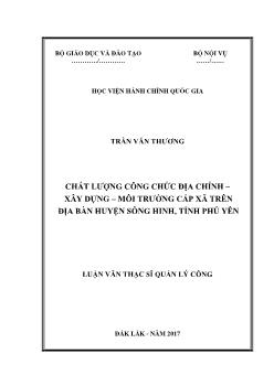 Luận án Chất lượng công chức địa chính – Xây dựng – Môi trường cấp xã trên địa bàn huyện sông Hinh, tỉnh Phú Yên