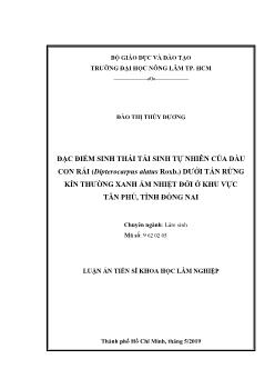 Luận án Đặc điểm sinh thái tái sinh tự nhiên của dầu con rái (dipterocarpus alatus roxb.) dưới tán rừng kín thường xanh ẩm nhiệt đới ở khu vực Tân Phú, tỉnh Đồng Nai