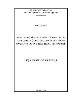 Luận án Đánh giá độ bền thấm nước và khuếch tán ion clorua của bê tông có xét đến yếu tố ứng suất nén, ứng dụng trong kết cấu cầu