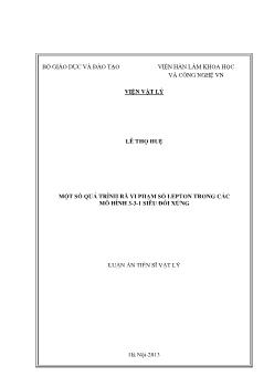 Luận án Một số quá trình rã vi phạm số lepton trong các mô hình 3 - 3 - 1 siêu đối xứng