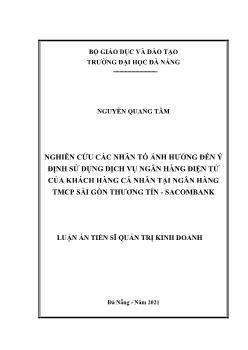 Luận án Nghiên cứu các nhân tố ảnh hưởng đến ý định sử dụng dịch vụ ngân hàng điện tử của khách hàng cá nhân tại ngân hàng TMCP Sài Gòn thương tín - Sacombank