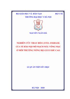 Luận án Nghiên cứu thay đổi lysyl oxidase của tế bào nội mô mạch máu võng mạc tại môi trường nồng độ glucose cao