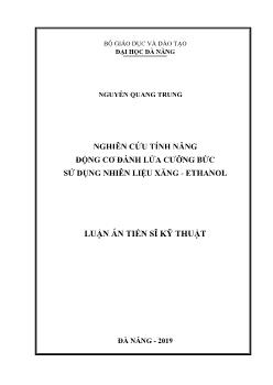 Luận án Nghiên cứu tính năng động cơ đánh lửa cưỡng bức sử dụng nhiên liệu xăng - Ethanol