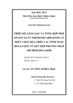 Luận án Thiết kế, sàng lọc và tổng hợp một số dẫn xuất thiosemicarbazone và phức chất dựa trên các tính toán hóa lượng tử kết hợp phương pháp mô hình hóa qspr