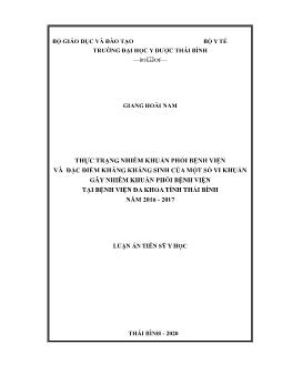 Luận án Thực trạng nhiễm khuẩn phổi bệnh viện và đặc điểm kháng kháng sinh của một số vi khuẩn gây nhiễm khuẩn phổi bệnh viện tại bệnh viện đa khoa tỉnh Thái Bình năm 2016 - 2017