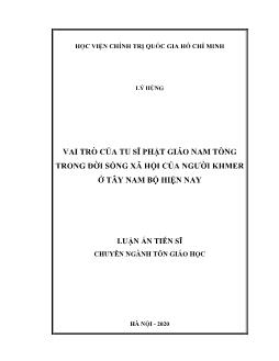 Luận án Vai trò của tu sĩ phật giáo Nam Tông trong đời sống xã hội của người Khmer ở Tây Nam Bộ hiện nay