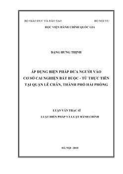 Luận văn Áp dụng biện pháp đưa người vào cơ sở cai nghiện bắt buộc - Từ thực tiễn tại quận Lê Chân, thành phố Hải Phòng