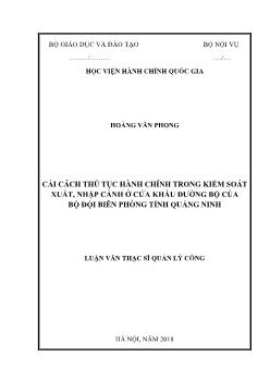 Luận văn Cải cách thủ tục hành chính trong kiểm soát xuất, nhập cảnh ở cửa khẩu đường bộ của bộ đội biên phòng tỉnh Quảng Ninh