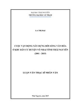 Luận văn Cuộc vận động xây dựng đời sống văn hóa ở khu dân cư huyện Võ Nhai tỉnh Thái Nguyên (2001 - 2015)