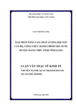 Luận văn Giải pháp nâng cao chất lượng đội ngũ cán bộ, công chức hành chính nhà nước huyện mang thít, tỉnh Vĩnh Long