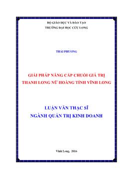 Luận văn Giải pháp nâng cấp chuỗi giá trị thanh long Nữ Hoàng tỉnh Vĩnh Long