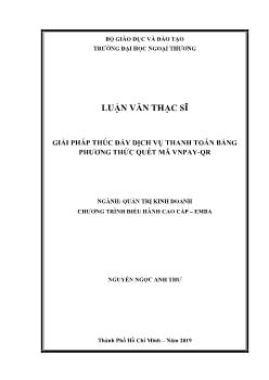 Luận văn Giải pháp thúc đẩy dịch vụ thanh toán bằng phương thức quét mã vnpay - Qr