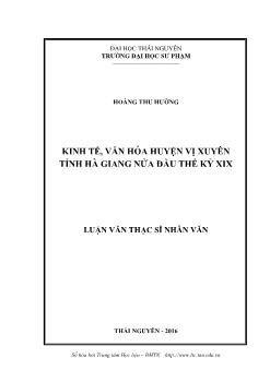 Luận văn Kinh tế, văn hóa huyện Vị Xuyên tỉnh Hà Giang nửa đầu thế kỷ XIX