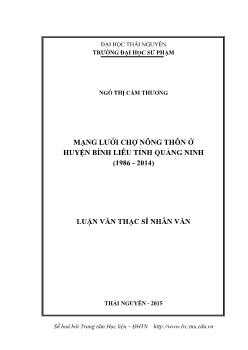 Luận văn Mạng lưới chợ nông thôn ở huyện Bình Liêu tỉnh Quảng Ninh (1986 - 2014)