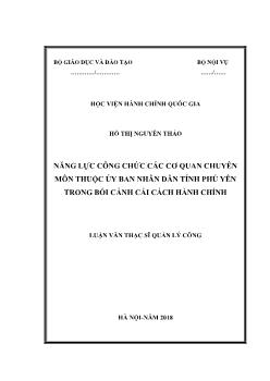 Luận văn Năng lực công chức các cơ quan chuyên môn thuộc ủy ban nhân dân tỉnh Phú Yên trong bối cảnh cải cách hành chính