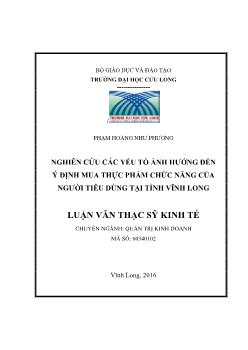 Luận văn Nghiên cứu các yếu tố ảnh hưởng đến ý định mua thực phẩm chức năng của người tiêu dùng tại tỉnh Vĩnh Long