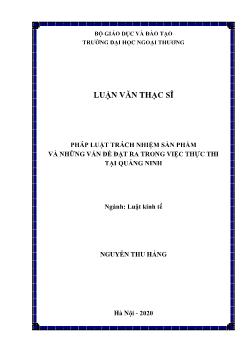 Luận văn Pháp luật trách nhiệm sản phẩm và những vấn đề đặt ra trong việc thực thi tại Quảng Ninh