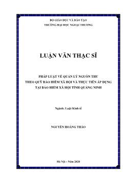 Luận văn Pháp luật về quản lý nguồn thu theo quỹ bảo hiểm xã hội và thực tiễn áp dụng tại bảo hiểm xã hội tỉnh Quảng Ninh