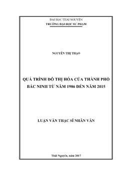 Luận văn Quá trình đô thị hóa của thành phố Bắc Ninh từ năm 1986 đến năm 2015