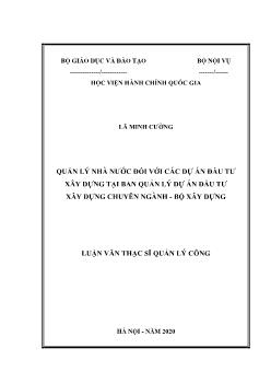 Luận văn Quản lý nhà nước đối với các dự án đầu tư xây dựng tại ban quản lý dự án đầu tư xây dựng chuyên ngành - Bộ xây dựng