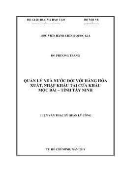 Luận văn Quản lý nhà nước đối với hàng hóa xuất, nhập khẩu tại cửa khẩu mộc bài – Tỉnh Tây Ninh quản lý nhà nước đối với hàng hóa xuất, nhập khẩu tại cửa khẩu mộc bài – Tỉnh Tây Ninh