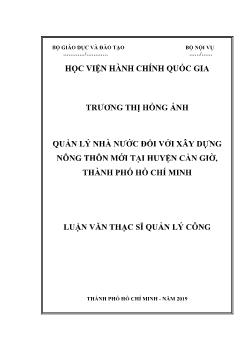 Luận văn Quản lý nhà nước đối với xây dựng nông thôn mới tại huyện cần giờ, thành phố Hồ Chí Minh