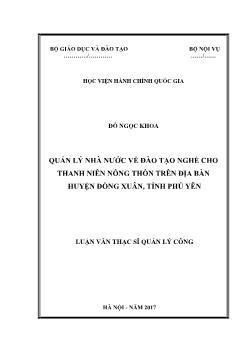 Luận văn Quản lý nhà nước về đào tạo nghề cho thanh niên nông thôn trên địa bàn huyện Đồng Xuân, tỉnh Phú Yên