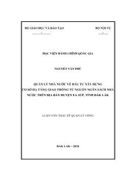 Luận văn Quản lý nhà nước về đầu tư xây dựng cơ sở hạ tầng giao thông từ nguồn ngân sách nhà nước trên địa bàn huyện Ea súp, tỉnh Đắk Lắk