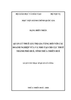 Luận văn Quản lý thuế giá trị gia tăng đối với các doanh nghiệp vừa và nhỏ tại chi cục thuế thành phố Huế, tỉnh Thừa Thiên Huế