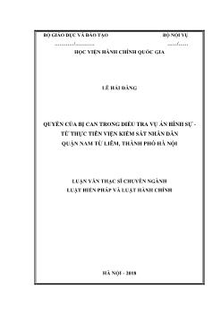 Luận văn Quyền của bị can trong điều tra vụ án hình sự - Từ thực tiễn viện kiểm sát nhân dân quận Nam Từ Liêm, thành phố Hà Nội