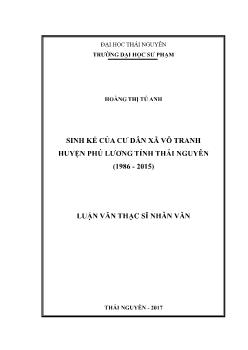 Luận văn Sinh kế của cư dân xã Vô Tranh huyện Phú Lương tỉnh Thái Nguyên (1986 - 2015)