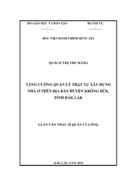 Luận văn Tăng cường quản lý trật tự xây dựng nhà ở trên địa bàn huyện Krông Búk, tỉnh Đắk Lắk