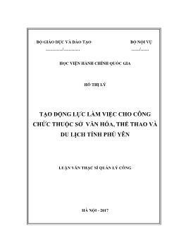 Luận văn Tạo động lực làm việc cho công chức thuộc sở văn hóa, thể thao và du lịch tỉnh Phú Yên